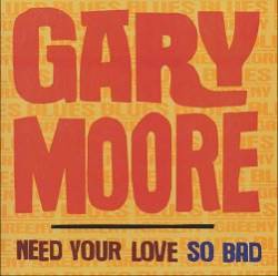 Gary Moore : Need Your Love So Bad